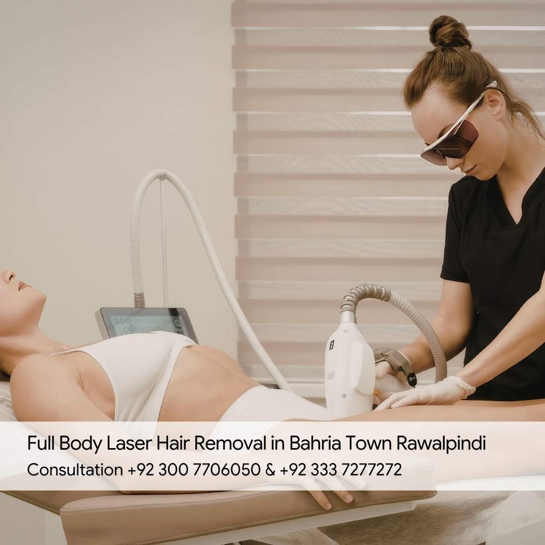 Full Body Laser Hair Removal in Bahria Town Rawalpindi
